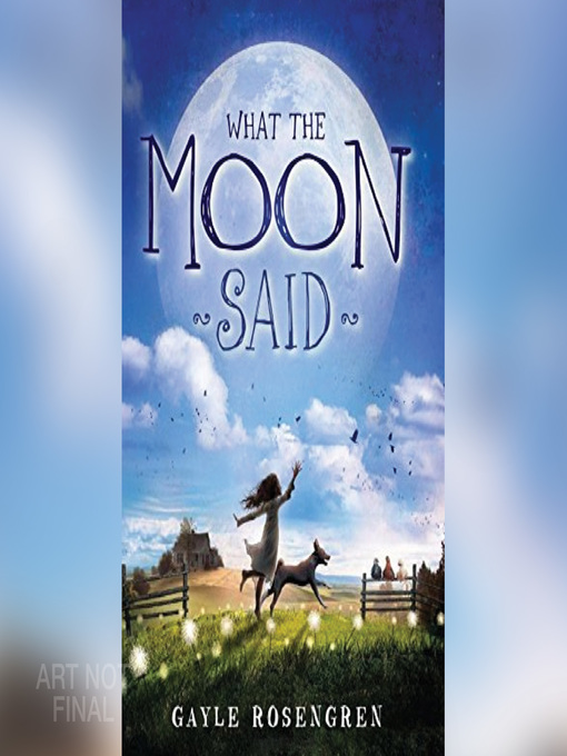 Title details for What the Moon Said by Gayle Rosengren - Available